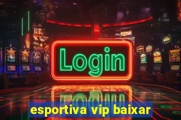 esportiva vip baixar